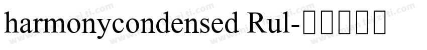 harmonycondensed Rul字体转换